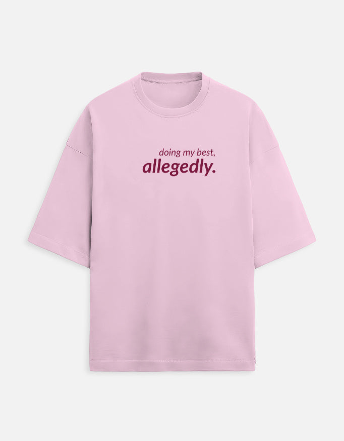 Doing My Best, Allegedly Oversized Pink Tshirt