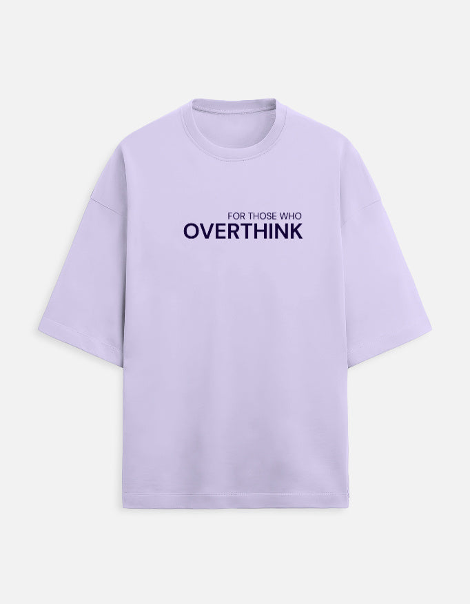 For Those Who Overthink Oversized Lavender Tshirt